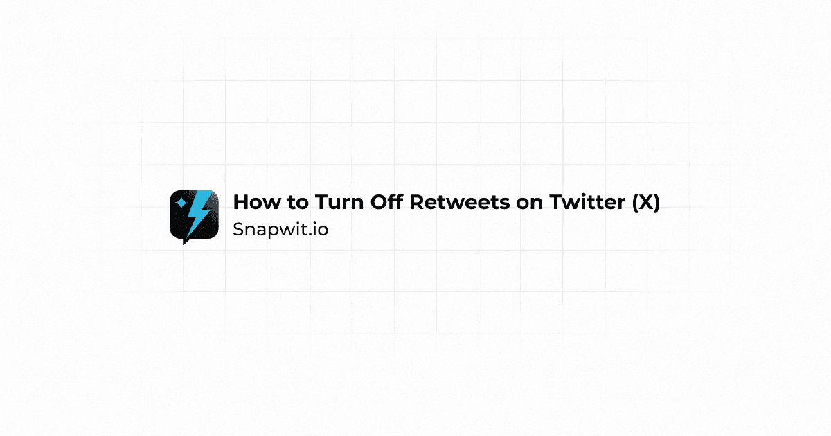 How to Turn Off Retweets on Twitter (X): The Complete Guide [2026]